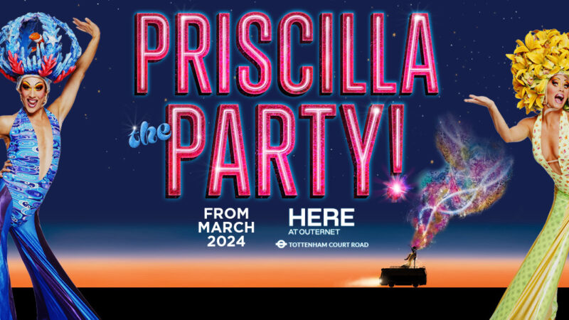 Priscilla – The Party comes to London!