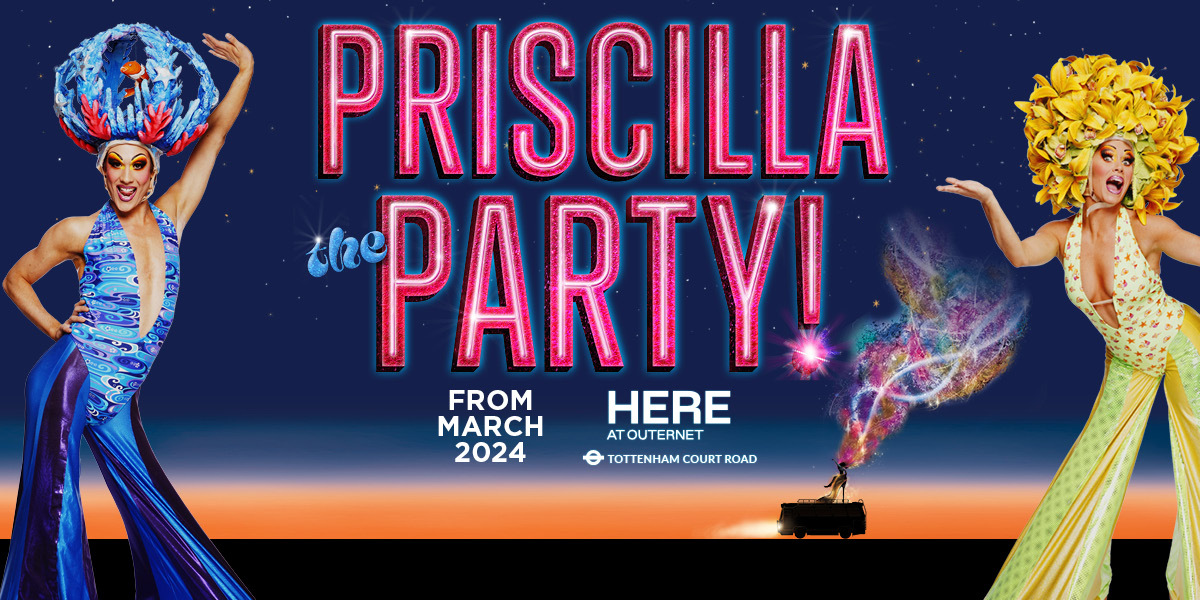 Priscilla – The Party comes to London!