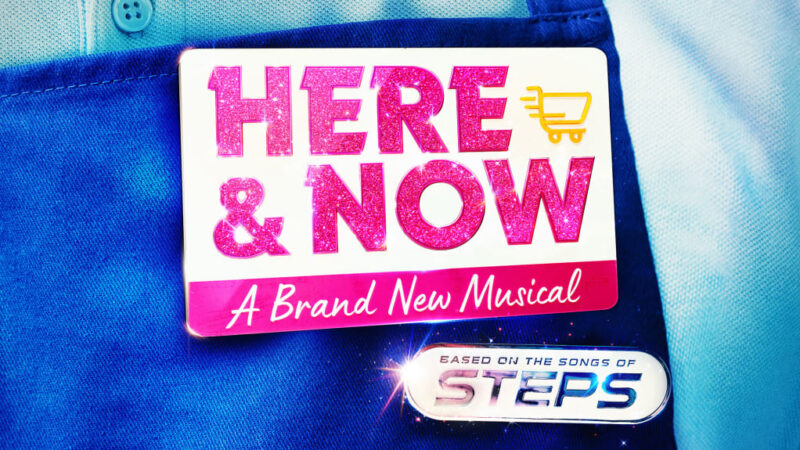 HERE & NOW – The Steps Musical